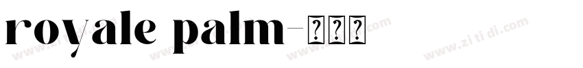 royale palm字体转换